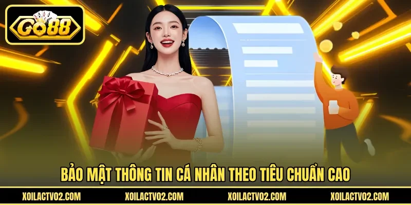 Bảo mật thông tin cá nhân theo tiêu chuẩn cao