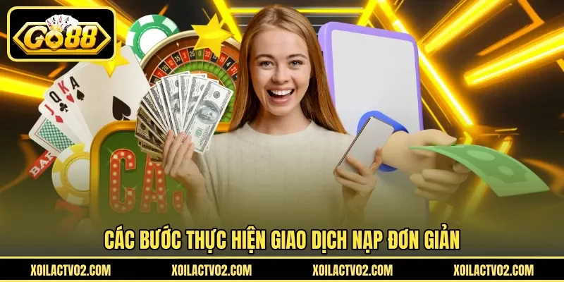 Các bước thực hiện giao dịch nạp đơn giản