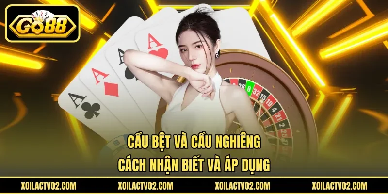 Cầu bệt và cầu nghiêng