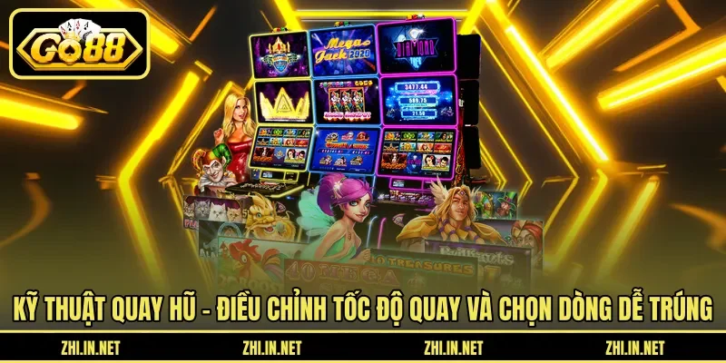 Kỹ Thuật Quay Hũ Dễ Nổ Giúp Bạn Trúng Thưởng Khủng 3 Sunwin Kỹ thuật quay hũ - Điều chỉnh tốc độ quay và chọn dòng dễ trúng