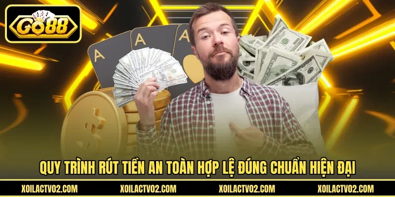 Hướng Dẫn Rút Tiền - Quy Trình Nhận Tiền Nhanh GO88 2 Sunwin Quy trình rút tiền an toàn hợp lệ đúng chuẩn hiện đại