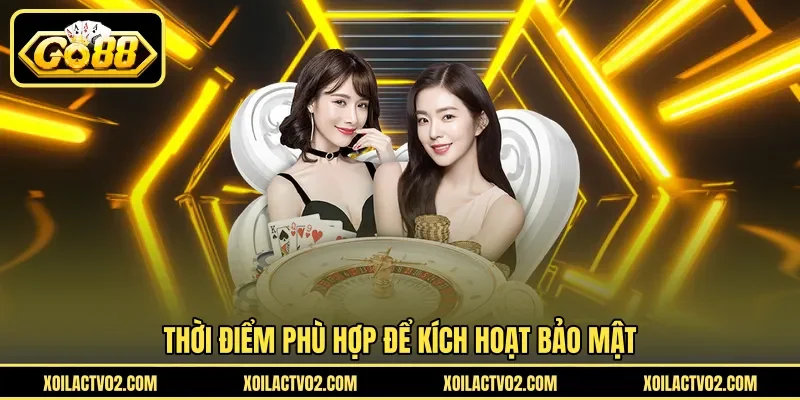 Cài Đặt Két Sắt - Tính Năng Bảo Vệ Số Dư Tại Nền Tảng GO88 4 Sunwin Thời điểm phù hợp để kích hoạt bảo mật